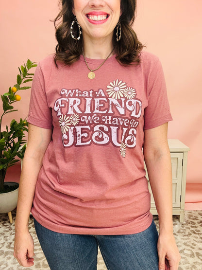 What A Friend Jesus Tee